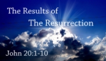 The Results of The Resurrection A